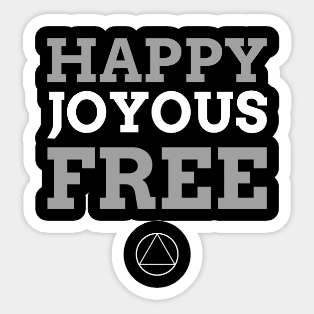 Happy Joyous Free Alcoholic Recovery Sticker by RecoveryTees